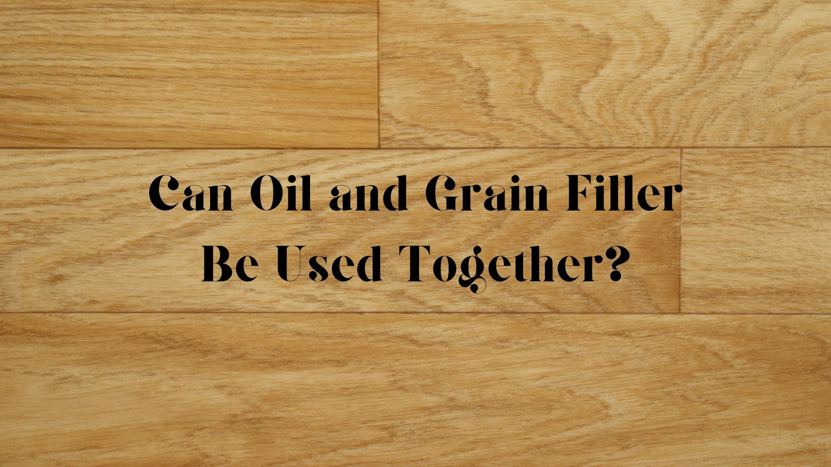 Wood-finishing supplies showing an oil finish and a grain filler beside a prepared wood panel
